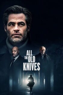 دانلود فیلم All the Old Knives 2022 همه چاقوهای قدیمی