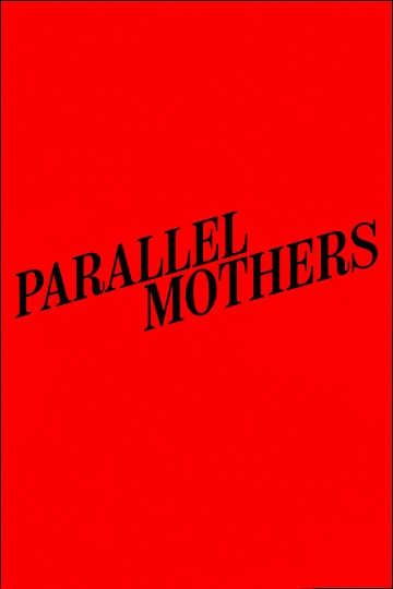 دانلود فیلم Parallel Mothers 2021 مادران موازی