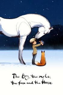 دانلود انیمیشن The Boy, the Mole, the Fox and the Horse 2022 پسر، موش کور، روباه و اسب