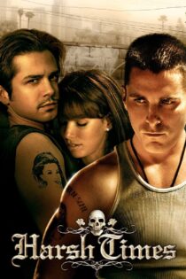 دانلود فیلم Harsh Times 2005 روزگار خشن