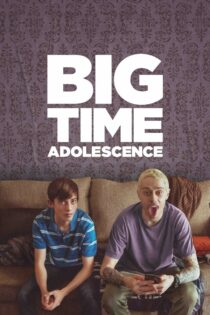 دانلود فیلم Big Time Adolescence 2019 دوران مهم نوجوانی