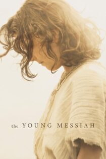 دانلود فیلم The Young Messiah 2016 مسیح جوان