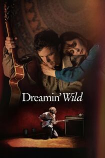 دانلود فیلم Dreamin’ Wild 2022 خام خیالی