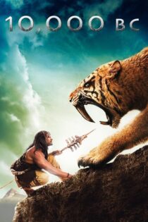 دانلود فیلم 10,000 BC 2008 ده هزار سال قبل از میلاد