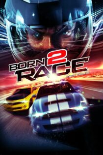 دانلود فیلم Born to Race: Fast Track 2014 تشنه سرعت 2